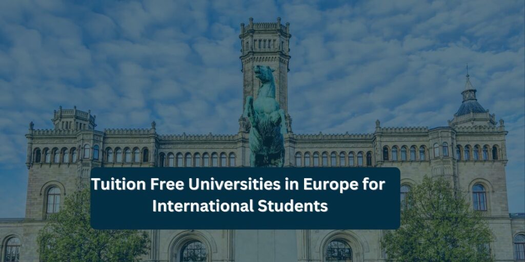 Top 10 Tuition-Free Universities in Europe for International Students (2025 Guide)